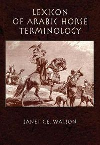 Cover image for Lexicon Of Arabic Horse Terminology