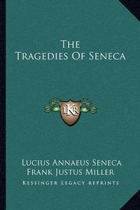 Cover image for The Tragedies of Seneca