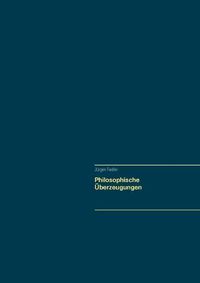 Cover image for Philosophische UEberzeugungen