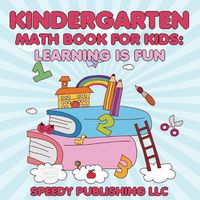 Cover image for Kindergarten Math Book For Kids: Learning is Fun