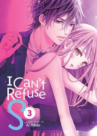 Cover image for I Can't Refuse S Vol. 3