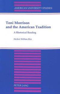 Cover image for Toni Morrison and the American Tradition: A Rhetorical Reading
