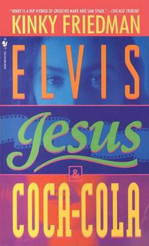 Elvis, Jesus and Coca-Cola: A Novel