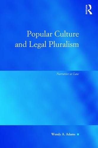 Cover image for Popular Culture and Legal Pluralism: Narrative as Law