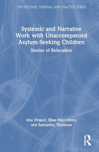 Cover image for Systemic and Narrative Work with Unaccompanied Asylum-Seeking Children