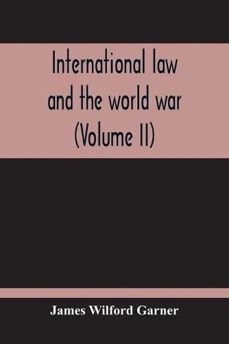 International Law And The World War (Volume II)