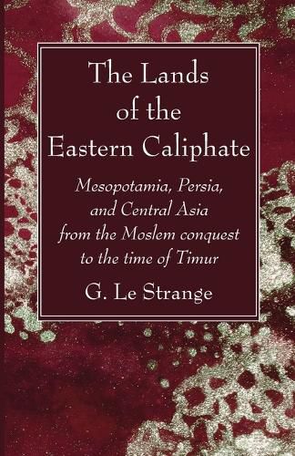 Cover image for The Lands of the Eastern Caliphate