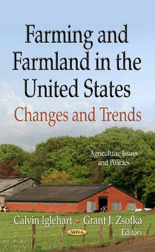 Cover image for Farming & Farmland in the United States: Changes & Trends