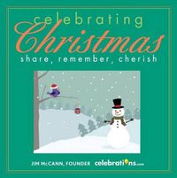 Cover image for Celebrating Christmas: Share, Remember, Cherish