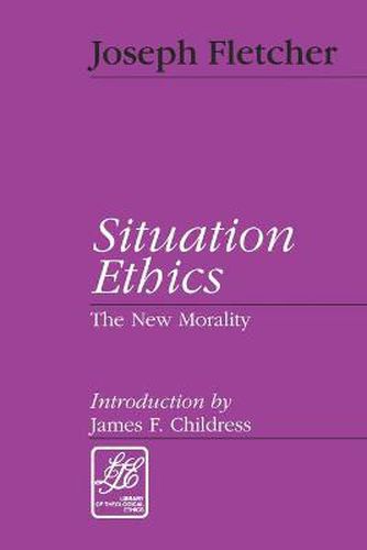 Cover image for Situation Ethics: The New Morality