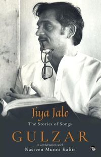 Cover image for Jiya Jale: The Stories of Songs