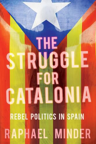 Cover image for Struggle for Catalonia: Rebel Politics in Spain