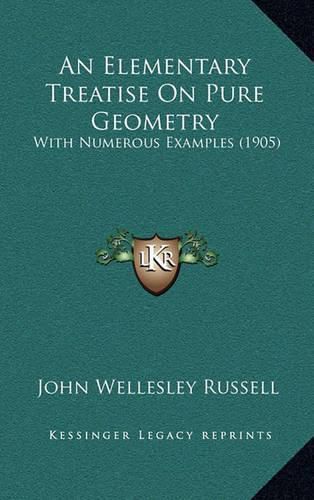 Cover image for An Elementary Treatise on Pure Geometry: With Numerous Examples (1905)