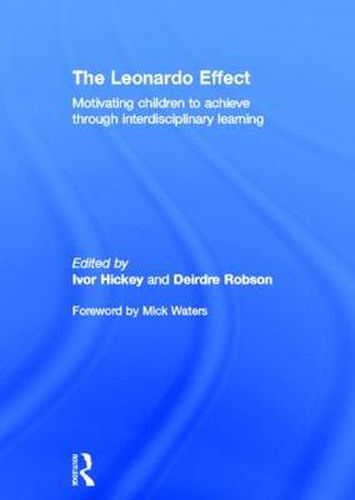 Cover image for The Leonardo Effect: Motivating Children To Achieve Through Interdisciplinary Learning