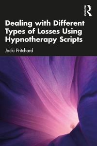 Cover image for Dealing with Different Types of Losses Using Hypnotherapy Scripts