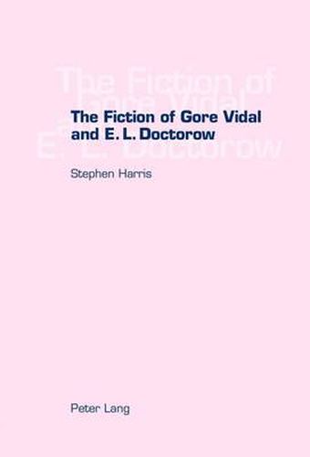Cover image for The Fiction of Gore Vidal and E.L. Doctorow