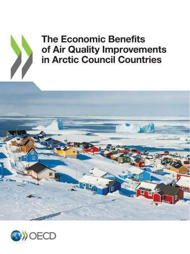 Cover image for The economic benefits of air quality improvements in Arctic Council countries