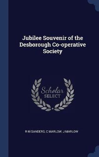 Cover image for Jubilee Souvenir of the Desborough Co-Operative Society