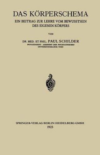 Das Koerperschema: Ein Beitrag Zur Lehre Vom Bewusstsein Des Eigenen Koerpers