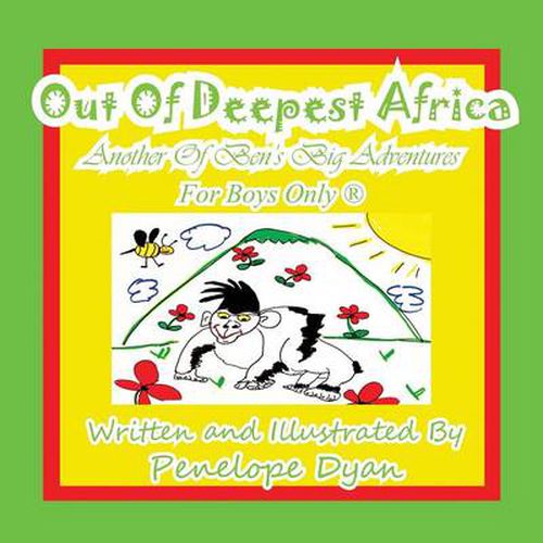 Cover image for Out of Deepest Africa---Another of Ben's Big Adventures---For Boys Only (R)