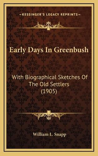 Cover image for Early Days in Greenbush: With Biographical Sketches of the Old Settlers (1905)