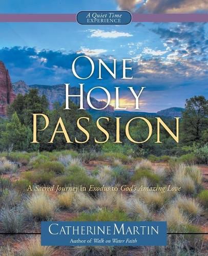 Cover image for One Holy Passion: A Sacred Journey In Exodus To God's Amazing Love