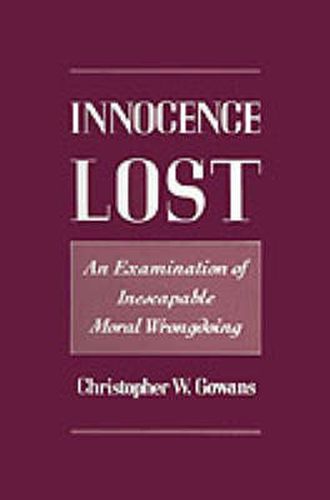 Cover image for Innocence Lost: An Examination of Inescapable Moral Wrongdoing