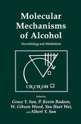 Molecular Mechanisms of Alcohol: Neurobiology and Metabolism