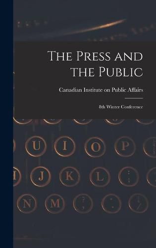 Cover image for The Press and the Public; 8th Winter Conference