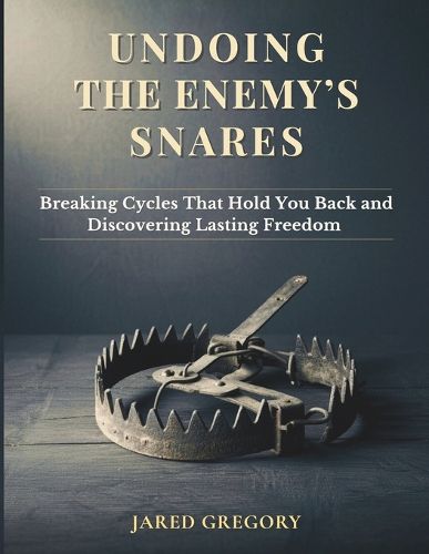 Cover image for Undoing the Enemy's Snares