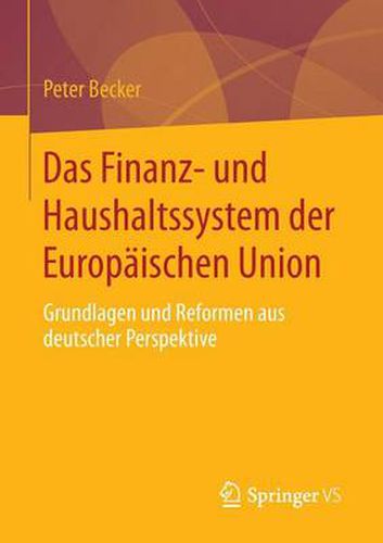 Cover image for Das Finanz- und Haushaltssystem der Europaischen Union: Grundlagen und Reformen aus deutscher Perspektive