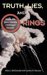 Cover image for Truth, Lies, and O-Rings: Inside the Space Shuttle Challenger Disaster