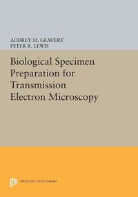 Cover image for Biological Specimen Preparation for Transmission Electron Microscopy