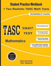 Cover image for TASC Subject Test Mathematics: Student Practice Workbook + Two Realistic TASC Math Tests