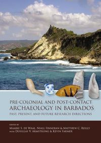 Cover image for Pre-Colonial and Post-Contact Archaeology in Barbados: Past, Present, and Future Research Directions