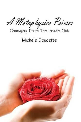 Cover image for A Metaphysics Primer: Changing from the Inside Out
