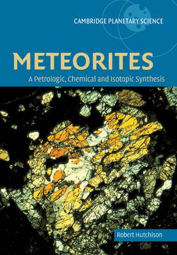 Cover image for Meteorites: A Petrologic, Chemical and Isotopic Synthesis