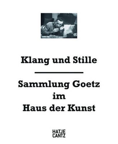 Cover image for Klang und Stille: Sammlung Goetz im Haus der Kunst