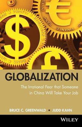 Cover image for Globalization: n. the Irrational Fear That Someone in China is Going to Steal Your Job