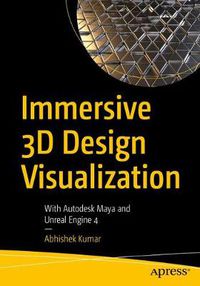 Cover image for Immersive 3D Design Visualization: With Autodesk Maya and Unreal Engine 4