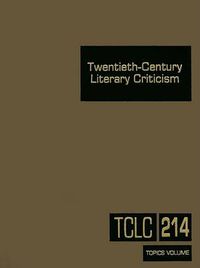 Cover image for Twentieth-Century Literary Criticism: Excerpts from Criticism of the Works of Novelists, Poets, Playwrights, Short Story Writers, & Other Creative Writers Who Died Between 1900 & 1999