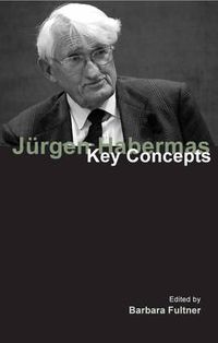 Cover image for Jurgen Habermas: Key Concepts