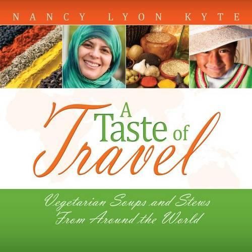 Cover image for A Taste of Travel: Vegetarian Soups and Stews from Around the World