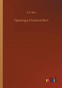 Cover image for Opening a Chestnut Burr