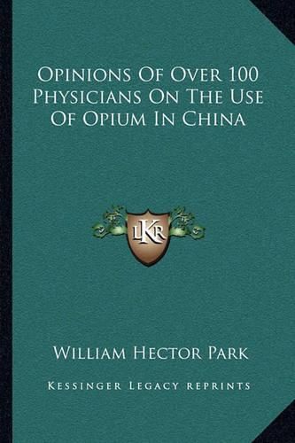 Opinions of Over 100 Physicians on the Use of Opium in China