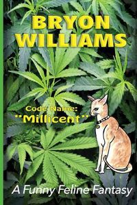 Cover image for Code Name: Millicent: The Cat Intelligence Agent Who Came Out Of The Cold