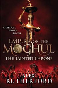 Cover image for Empire of the Moghul: The Tainted Throne