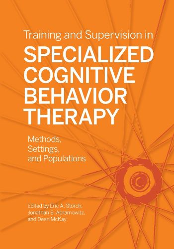 Cover image for Training and Supervision in Specialized Cognitive Behavior Therapy: Methods, Settings, and Populations