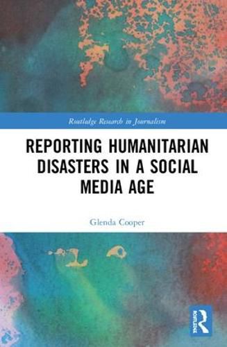 Cover image for Reporting Humanitarian Disasters in a Social Media Age