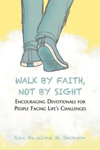 Cover image for Walk By Faith, Not By Sight
